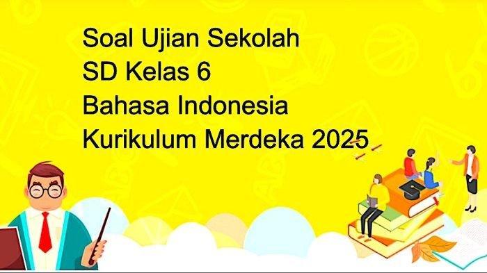 50 Contoh Soal Ujian dan Kunci Jawaban Bahasa Indonesia Kelas 6 SD MI 50 Contoh Soal Ujian dan Kunci Jawaban Bahasa Indonesia Kelas 6 SD MI