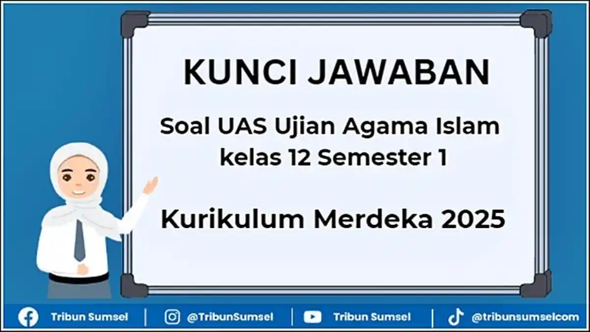 Soal UAS Ujian Agama Islam Kelas 12 Semester 1 dan Kunci Jawaban