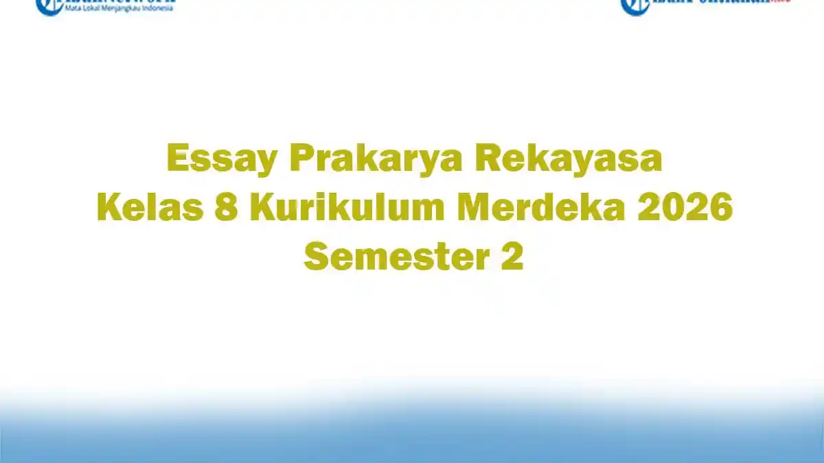 Soal Jawaban 47 Essay Prakarya Rekayasa Kelas 8 Kurikulum Merdeka 2026 Soal Jawaban 47 Essay Prakarya Rekayasa Kelas 8 Kurikulum Merdeka 2026