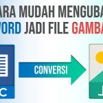 3 Cara Mudah Menggabungkan File di Word Menjadi Satu dan Mengubahnya ke Bentuk JPG yang Jarang Diketahui