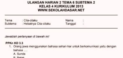 Soal Ulangan Harian K13 Kelas 4 Tema 6 Subtema 2 - Belajar SBMPTN