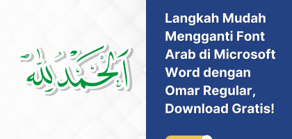Langkah Mudah Mengganti Font Arab di Microsoft Word dengan Omar Regular